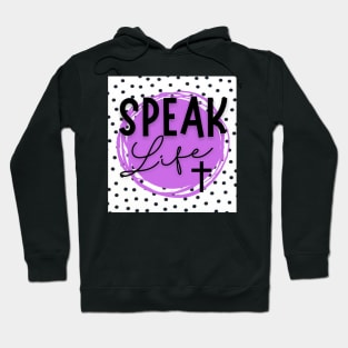 Speak Life Hoodie